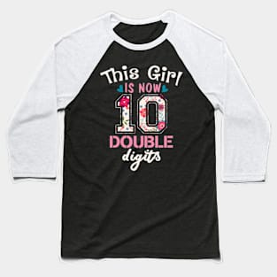 this girl is now 10 double digits tenth birthday years old Baseball T-Shirt